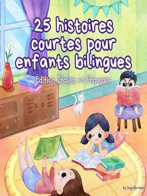 cover image of 25 histoires courtes pour enfants bilingues | Édition Italien--Français